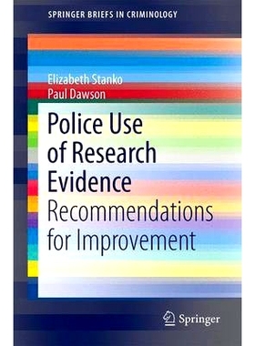 预订 Police Use of Research Evidence: Recommendations for Improvement 警方研究证据用途：改进建议: 9783319206479