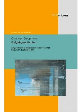 预订 Ereignisgeschichten: Zeitgeschichte in literarischen Texten von 1968 bis zum 11. September 2001 事件故事：1968 年*