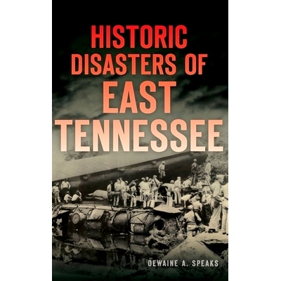 预订 Historic Disasters of East Tennessee: 9781540240033