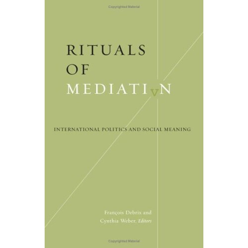 预订 Rituals of Mediation: International Politics and Social Meaning: 9780816640744