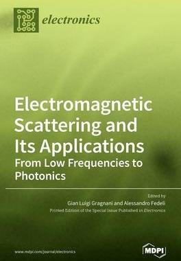 [预订]Electromagnetic Scattering and Its Applications: From Low Frequencies to Photonics 9783036522074