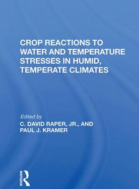 [预订]Crop Reactions To Water And Temperature Stresses In Humid, Temperate Climates 9780367019211