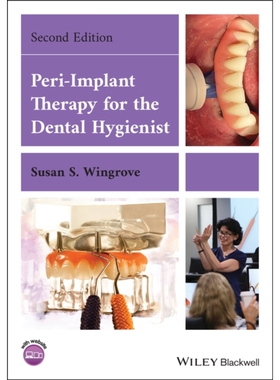 预订 Peri-Implant Therapy for the Dental Hygienist 牙科保健员的种植体周围治疗: 9781119766186