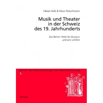 Das Berner H&ocirc;tel de Musique und sein Um