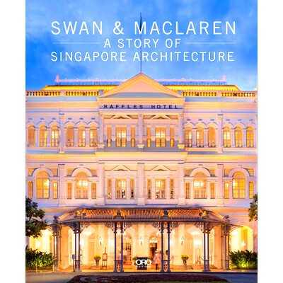 预订 Swan & Maclaren: A Story of Singapore Architecture 天鹅和麦克拉伦: 9781935935476