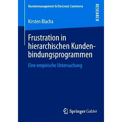 预订 Frustration in hierarchischen Kundenbindungsprogrammen: Eine empirische Untersuchung 实证研究：受挫的分层忠诚度计划