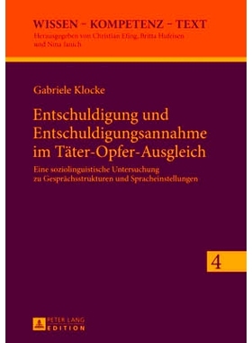 预订 Entschuldigung und Entschuldigungsannahme im Täter-Opfer-Ausgleich: Eine soziolinguistische Untersuchung zu Gespr