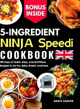 预订 5 Ingredient Ninja Speedi Cookbook: 365 Days of Quick, Easy, And Nutritious Recipes to Air Fry, Bake, Roast, And Mo