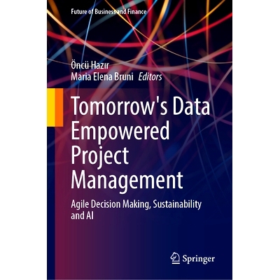 预订 Tomorrow’s Data Empowered Project Management: Agile Decision Making, Sustainability and AI 未来的数据赋能项目管理