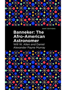 预订 Banneker: The Afro-American Astronomer 班尼克：非裔美国天文学家: 9798888970928