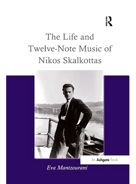 预订 The Life and Twelve-Note Music of Nikos Skalkottas: 9781138264861