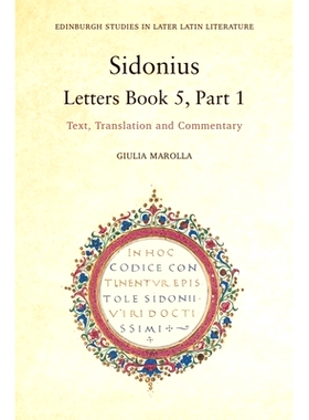预订 Sidonius: Letters Book 5, Part 1: Text, Translation and Commentary 齐多尼姆：书信 5，第1部分：文本、翻译和评论: 978