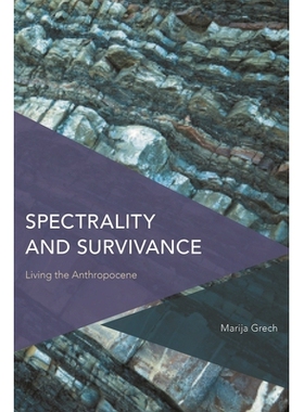 预订 Spectrality and Survivance: Living the Anthropocene 光谱性和生存：生活在人类世: 9781786614162