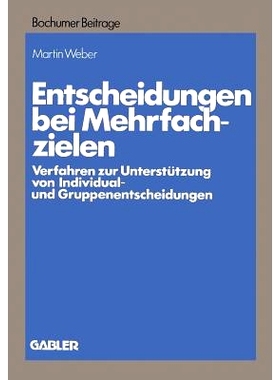 预订 Entscheidungen bei Mehrfachzielen: Verfahren zur Unterstützung von Individual- und Gruppenentscheidungen: 97834098
