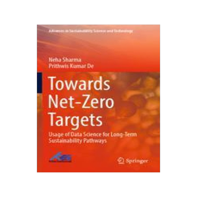 [预订]Towards Net-Zero Targets: Usage of Data Science for Long-Term Sustainability Pathways 9789811952463