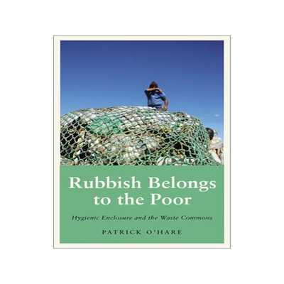 [预订]Rubbish Belongs to the Poor 9780745341385