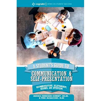 预订 A Student’s Guide to Communication and Self-Presentation: Recommendations, Relationships, RÃ*sumÃ*s, and Intervi