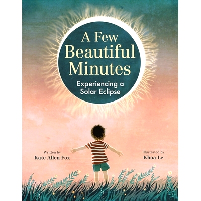 预订 A Few Beautiful Minutes: Experiencing a Solar Eclipse