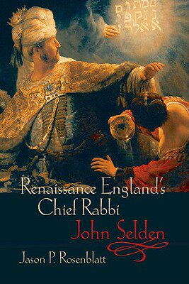 【预订】Renaissance England’s Chief Rabbi: John Selden