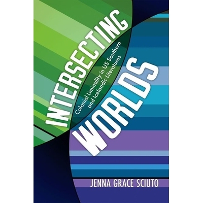 预订 Intersecting Worlds: Colonial Liminality in US Southern and Icelandic Literatures 交织的世界：美国南方和冰岛文学中