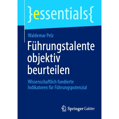 预订 Führungstalente objektiv beurteilen: Wissenschaftlich fundierte Indikatoren für Führungspotenzial: 9783658463564
