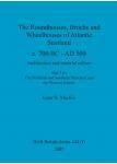 [预订]The Roundhouses, Brochs and Wheelhouses of Atlantic Scotland c. 700 BC - AD 500, Part 2, Volume II 9781407301341