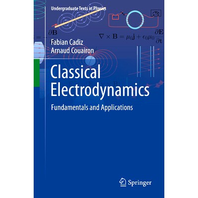 预订 Classical Electrodynamics: Fundamentals and Applications 经典电动力学：基本原理与应用: 9783031867842