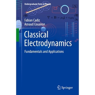 预订 Classical Electrodynamics: Fundamentals and Applications 经典电动力学:基本原理与应用: 9783031867842