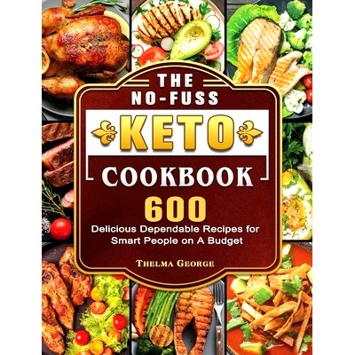 预订 The No-Fuss Keto Cookbook: 600 Delicious Dependable Recipes for Smart People on A Budget