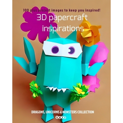 预订 3D papercraft inspirations: Dragons, Unicorns & Monsters Collection 3D 纸艺灵感：龙、独角兽和怪物系列 9780986520259