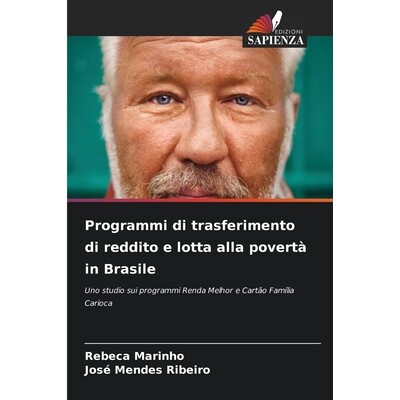 预订 Programmi di trasferimento di reddito e lotta alla povertà in Brasile: Uno studio sui programmi Renda Melhor e Car