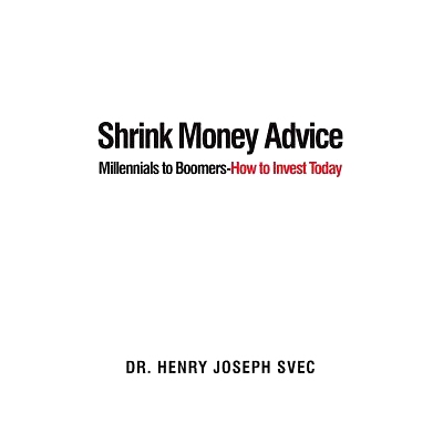 预订 Shrink Money Advice: From Millennials to Boomers-How to Invest Today: 9780968427521
