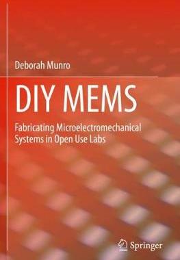 【预订】DIY Mems: Fabricating Microelectromechanical Systems in Open Use Labs