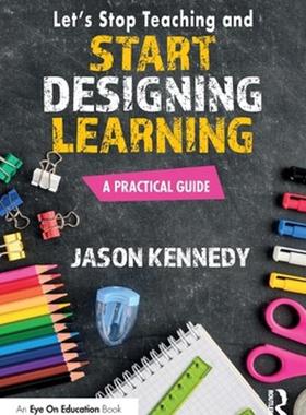 [预订]Let’s Stop Teaching and Start Designing Learning 9781032431277