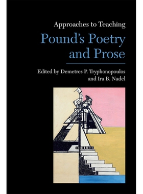 预订 Approaches to Teaching Pound’s Poetry and Prose 庞德诗歌和散文的教学方法: 9781603294492