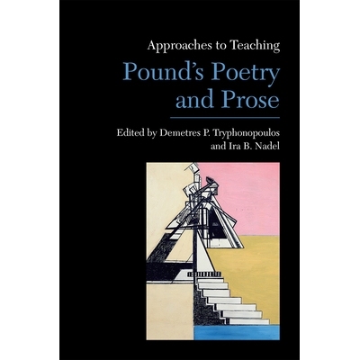 预订 Approaches to Teaching Pound’s Poetry and Prose 庞德诗歌和散文的教学方法: 9781603294492
