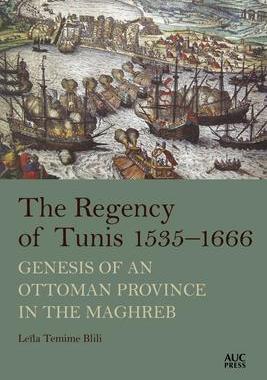 [预订]Regency of Tunis, 1535-1666: Genesis of an Ottoman Province in the Maghreb 9789774169892