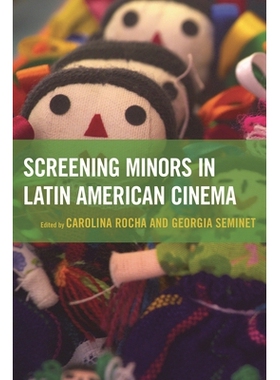 预订 Screening Minors in Latin American Cinema 拉丁美洲电影之未成年人角色的放映: 9780739199534