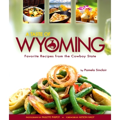 预订 A Taste of Wyoming: Favorite Recipes from the Cowboy State: 9781560378204