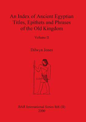 [预订]An Index of Ancient Egyptian Titles, Epithets and Phrases of the Old Kingdom Volume II 9781841710716