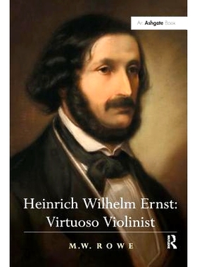 预订 Heinrich Wilhelm Ernst: Virtuoso Violinist: 9781138246102