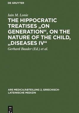 【预订】The Hippocratic Treatises On Generation, On the Nature of the Child, 9783110079036
