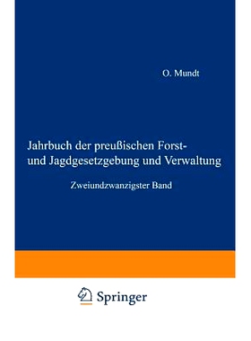 预订 Jahrbuch der Preußischen Forst- und Jagdgesetzgebung und Verwaltung: Zweiundzwanzigster Band: 9783642938221