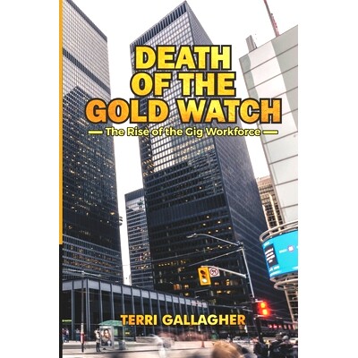 预订 Death of the Gold Watch - The Rise of the Gig Workforce: 9781695239135