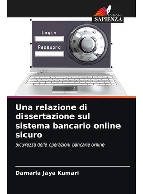 预订 Una relazione di dissertazione sul sistema bancario online sicuro: Sicurezza delle operazioni bancarie online: 9786