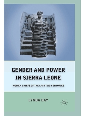 预订 Gender and Power in Sierra Leone: Women Chiefs of the Last Two Centuries: 9781349286775