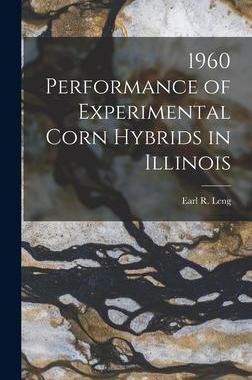 [预订]1960 Performance of Experimental Corn Hybrids in Illinois 9781013713231