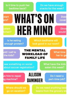 预订 What’s on Her Mind: The Mental Workload of Family Life: 9780691245386