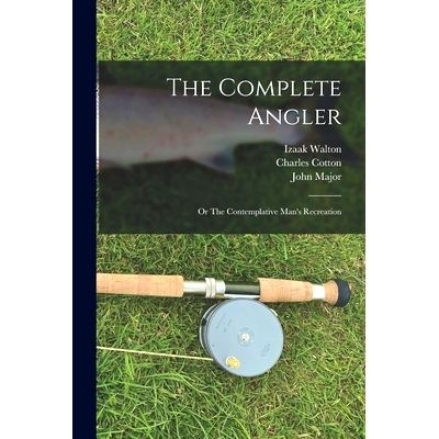 预订 The Complete Angler: or The Contemplative Man’s Recreation: 9781014935373
