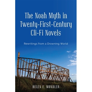 预订 Cli Novels First 诺亚神 World 二十一世纪科幻小说中 Myth Twenty Century from Rewritings Drowning Noah The